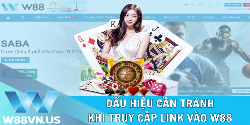 Dấu hiệu cần tránh khi truy cập link vào W88 