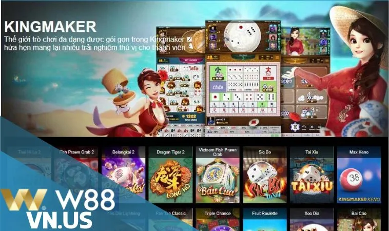 King Maker: Sảnh game thuần Việt tại W88