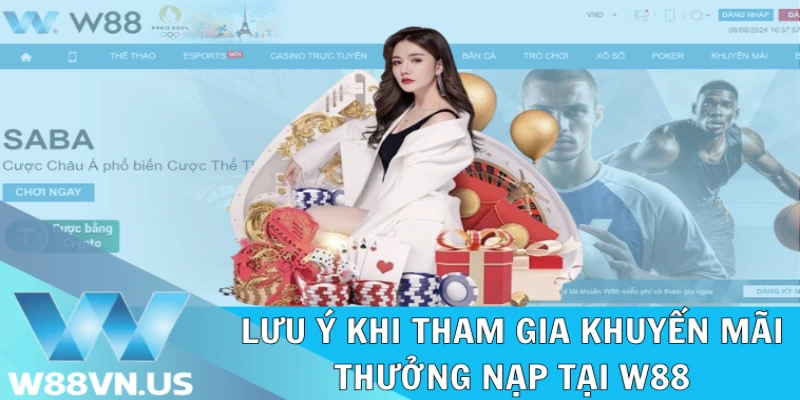 Lưu ý để săn thưởng nạp hiệu quả từ W88